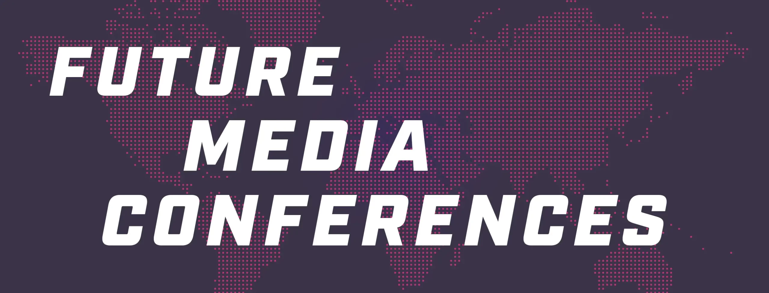Future Media Conferences